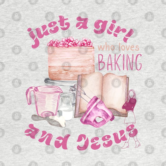 just a girl who loves baking and jesus by Love My..
